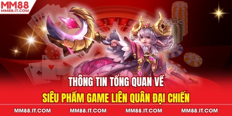 Thông tin tổng quan về siêu phẩm game liên quận đại chiến